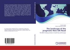 Capa do livro de The landscape of the pragmatic New Silk Road 