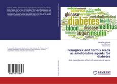Copertina di Fenugreek and termis seeds as ameliorative agents for diabetes