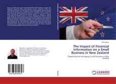 The Impact of Financial Information on a Small Business in New Zealand kitap kapağı