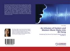 An Infusion of Eastern and Western Music Styles into Art Song的封面