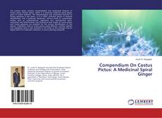 Copertina di Compendium On Costus Pictus: A Medicinal Spiral Ginger