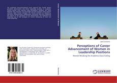 Buchcover von Perceptions of Career Advancement of Women in Leadership Positions