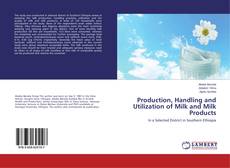 Copertina di Production, Handling and Utilization of Milk and Milk Products
