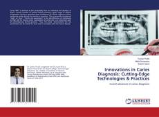 Portada del libro de Innovations in Caries Diagnosis: Cutting-Edge Technologies & Practices