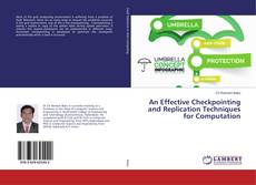 Bookcover of An Effective Checkpointing and Replication Techniques for Computation