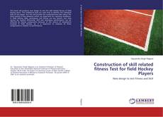 Buchcover von Construction of skill related fitness Test for field Hockey Players