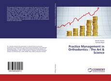 Bookcover of Practice Management in Orthodontics : The Art & Science
