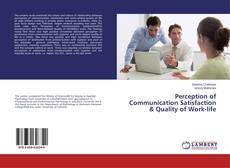 Capa do livro de Perception of Communication Satisfaction & Quality of Work-life 