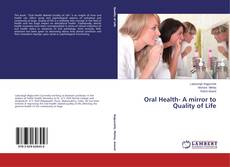 Oral Health- A mirror to Quality of Life的封面