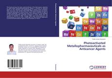 Photoactivated Metallopharmaceuticals as Anticancer Agents的封面
