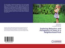 Bookcover of Exploring Behaviors and Perceptions of Users in a Neighborhood Park