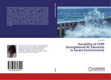 Durability of CFRP Strengthened RC Elements in Severe Environments的封面