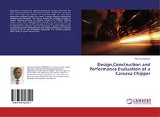 Borítókép a  Design,Construction and Performance Evaluation of a Cassava Chipper - hoz