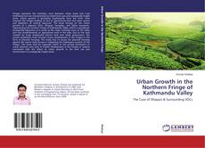 Copertina di Urban Growth in the Northern Fringe of Kathmandu Valley