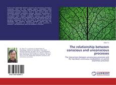 Capa do livro de The relationship between conscious and unconscious processes 