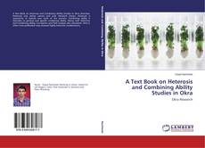 Copertina di A Text Book on Heterosis and Combining Ability Studies in Okra
