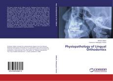 Couverture de Physiopathology of Lingual Orthodontics