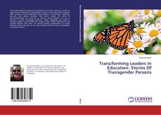 Trans/forming Leaders In Education: Stories Of Transgender Persons的封面