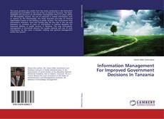 Buchcover von Information Management For Improved Government Decisions In Tanzania