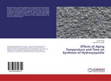 Effects of Aging Temperature and Time on Synthesis of Hydroxyapatite的封面
