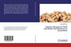 Buchcover von Genetic Analysis for Yield and Water Use Efficiency in Groundnut