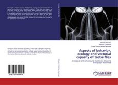 Copertina di Aspects of behavior, ecology and vectorial capacity of tsetse flies