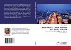 Capa do livro de Urbanisation, Urban Poverty and Slums in India 