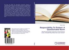 Couverture de Responsibility To Protect: A Questionable Norm