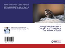 Couverture de Energy & Environmental Change by RETs in Village Tourist Area of Nepal