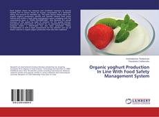 Copertina di Organic yoghurt Production In Line With Food Safety Management System