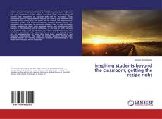 Copertina di Inspiring students beyond the classroom, getting the recipe right