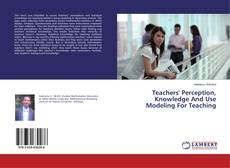 Обложка Teachers' Perception, Knowledge And Use Modeling For Teaching