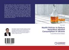 Capa do livro de Health Policies to Reduce Hazardous Alcohol Consumption in Ukraine 