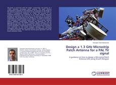 Buchcover von Design a 1.3 GHz Microstrip Patch Antenna for a PAL TV signal