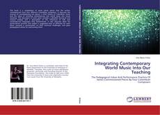 Integrating Contemporary World Music Into Our Teaching kitap kapağı