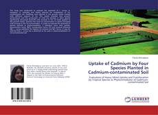 Capa do livro de Uptake of Cadmium by Four Species Planted in Cadmium-contaminated Soil 