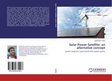 Copertina di Solar Power Satellite: an alternative concept