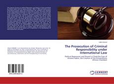 Bookcover of The Prosecution of Criminal Responsibility under International Law