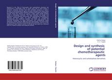Buchcover von Design and synthesis of potential chemotherapeutic agents