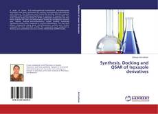 Buchcover von Synthesis, Docking and QSAR of Isoxazole derivatives