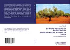 Couverture de Sourcing Agricultural Produce from Mediterranean Countries to the EU