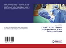 Buchcover von Current Status of Open Retroperitoneal Aortic Aneurysm Repair