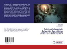 Couverture de Deindustrialization in Colombia: Quantitative Analysis of Determinants