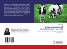 Portada del libro de Cryopreservation of immature bovine oocytes