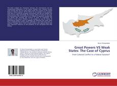 Buchcover von Great Powers VS Weak States: The Case of Cyprus