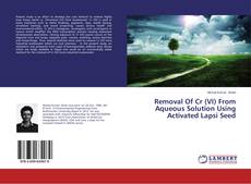 Buchcover von Removal Of Cr (VI) From Aqueous Solution Using Activated Lapsi Seed