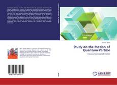 Обложка Study on the Motion of Quantum Particle