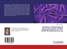 Buchcover von Isolation, Production & Characterization of REC CHOX Brevibacterium sp