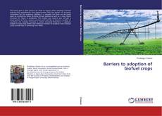 Buchcover von Barriers to adoption of biofuel crops