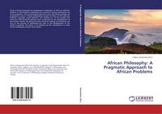 Buchcover von African Philosophy: A Pragmatic Approach to African Problems